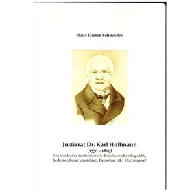 Justizrat Karl Hoffmann (1770-1829) – Vordenker oder Hochstapler?